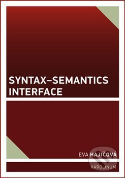 Syntax-Semantics Interface - Eva Hajičová, Karolinum, 2018