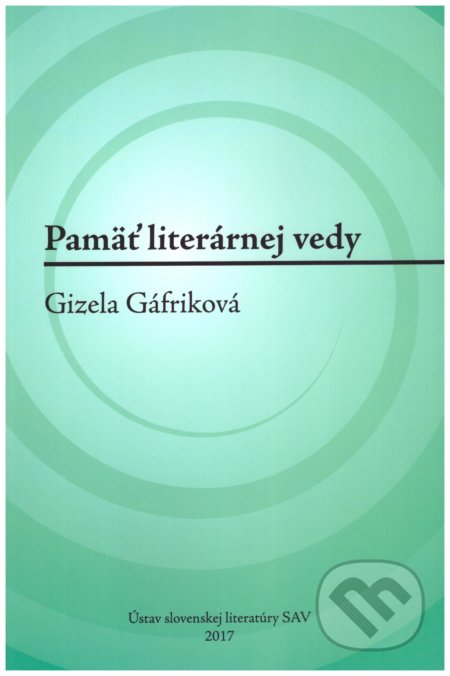 Kniha: Pamäť literárnej vedy: Gizela Gáfriková (Erika Brtáňová). Ústav slovenskej literatúry SAV, 2017 Kniha: Pamäť literárnej vedy: Gizela Gáfriková (Erika Brtáňová). Ústav slovenskej literatúry SAV, 2017