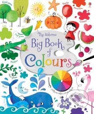 Kniha: Big Book Of Colours (Felicity Brooks). Usborne, 2015 Kniha: Big Book Of Colours (Felicity Brooks). Usborne, 2015