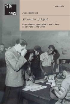 Kniha: Ať mohou přijeti (Jana Kasíková). Academia, 2018 Kniha: Ať mohou přijeti (Jana Kasíková). Academia, 2018