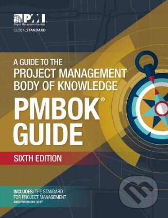 A Guide to the Project Management Body of Knowledge (PMBOK® Guide), Project Management Institute, 2017
