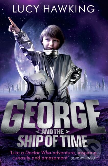Kniha: George and the Ship of Time (Lucy Hawking). Random House, 2018 Kniha: George and the Ship of Time (Lucy Hawking). Random House, 2018