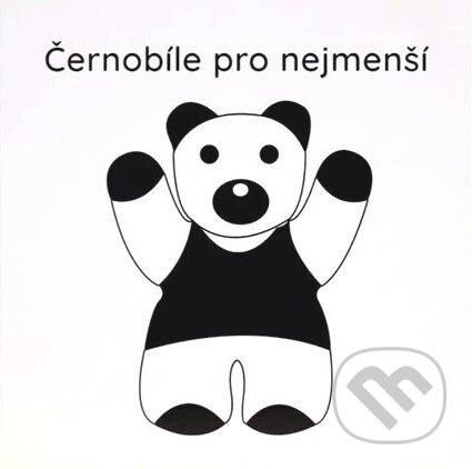 Kniha: Černobíle pro nejmenší (Better Brand). Better Brand, 2017 Kniha: Černobíle pro nejmenší (Better Brand). Better Brand, 2017