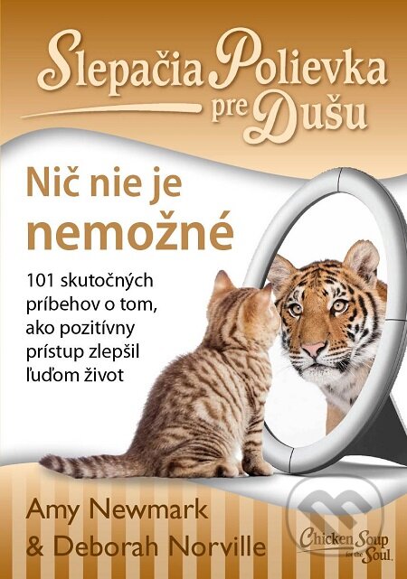 E-kniha: Slepačia polievka pre dušu: Nič nie je nemožné (Amy Newmark a Deborah Norville). Eastone Books, 2016 E-kniha: Slepačia polievka pre dušu: Nič nie je nemožné (Amy Newmark a Deborah Norville). Eastone Books, 2016