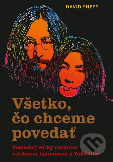 E-kniha: Všetko, čo chceme povedať (David Sheff). Eastone Books, 2016 E-kniha: Všetko, čo chceme povedať (David Sheff). Eastone Books, 2016