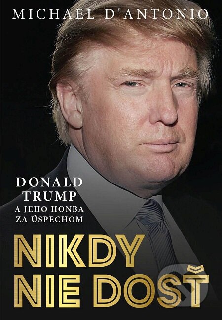 E-kniha: Nikdy nie je dosť (Michael D’Antonio). Eastone Books, 2016 E-kniha: Nikdy nie je dosť (Michael D’Antonio). Eastone Books, 2016