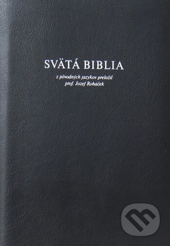 Kniha: Svätá Biblia (Slovenská biblická spoločnosť). Slovenská biblická spoločnosť, 2018 Kniha: Svätá Biblia (Slovenská biblická spoločnosť). Slovenská biblická spoločnosť, 2018