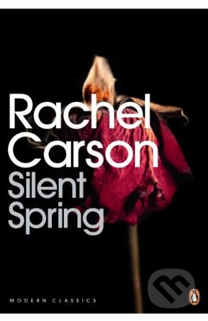 Kniha: Silent Spring (Rachel Carson). Penguin Books, 2000 Kniha: Silent Spring (Rachel Carson). Penguin Books, 2000