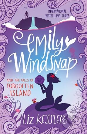 Kniha: Emily Windsnap and the Falls of Forgotten Island (Liz Kessler). Orion, 2018 Kniha: Emily Windsnap and the Falls of Forgotten Island (Liz Kessler). Orion, 2018