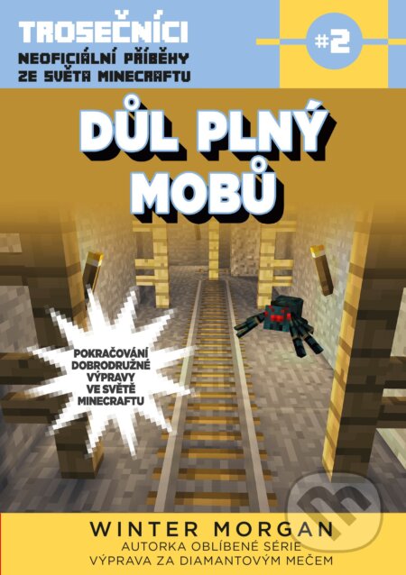 Kniha: Důl plný mobů (Morgan Winter). Computer Press, 2018 Kniha: Důl plný mobů (Morgan Winter). Computer Press, 2018
