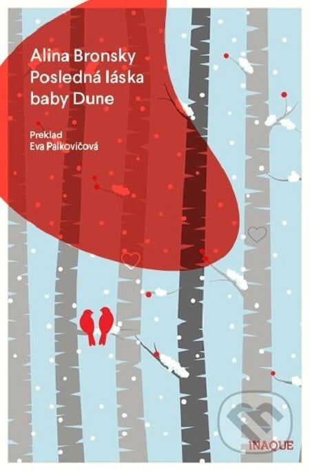 Posledná láska baby Dune - Alina Bronsky, Inaque, 2018