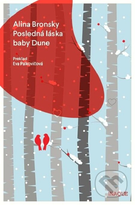 E-kniha: Posledná láska baby Dune (Alina Bronsky). Inaque, 2018 E-kniha: Posledná láska baby Dune (Alina Bronsky). Inaque, 2018