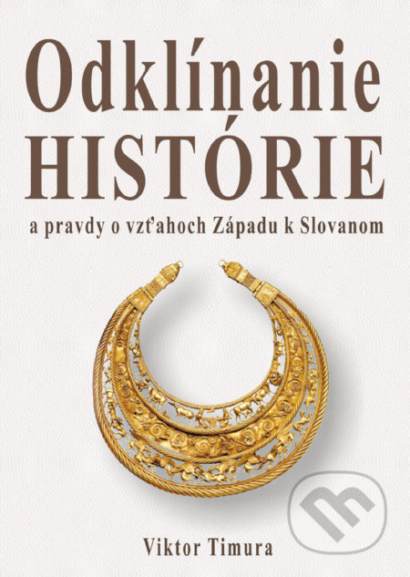 Kniha: Odklínanie histórie (Viktor Timura). Eko-konzult, 2018 Kniha: Odklínanie histórie (Viktor Timura). Eko-konzult, 2018