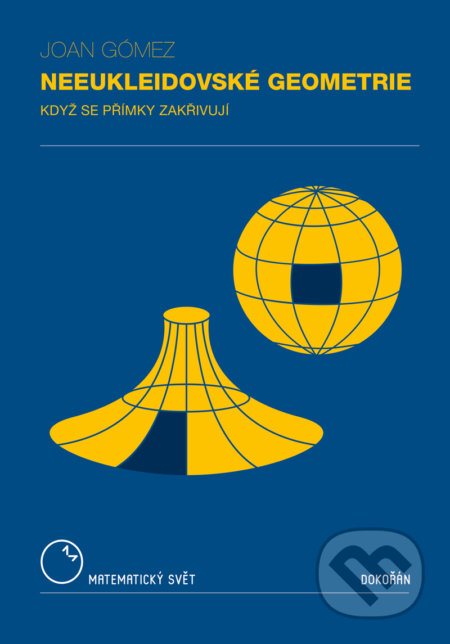 Kniha: Neeukleidovské geometrie (Joan Gómez). Dokořán, 2018 Kniha: Neeukleidovské geometrie (Joan Gómez). Dokořán, 2018