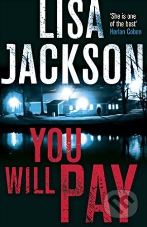 Kniha: You Will Pay (Lisa Jackson). Hodder and Stoughton, 2018 Kniha: You Will Pay (Lisa Jackson). Hodder and Stoughton, 2018
