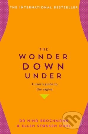 Kniha: The Wonder Down Under (Ellen Stokken Dahl a Nina Brochmann). Yellow Kite, 2018 Kniha: The Wonder Down Under (Ellen Stokken Dahl a Nina Brochmann). Yellow Kite, 2018