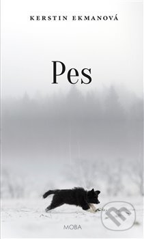 Kniha: Pes (Kerstin Ekman). Moba, 2018 Kniha: Pes (Kerstin Ekman). Moba, 2018