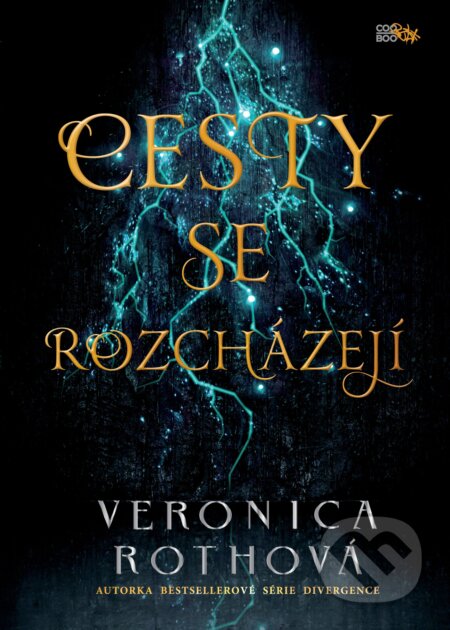 Kniha: Cesty se rozcházejí (Veronica Roth). CooBoo CZ, 2018 Kniha: Cesty se rozcházejí (Veronica Roth). CooBoo CZ, 2018