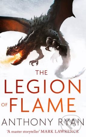 Kniha: The Legion of Flame (Anthony Ryan). Orbit, 2018 Kniha: The Legion of Flame (Anthony Ryan). Orbit, 2018