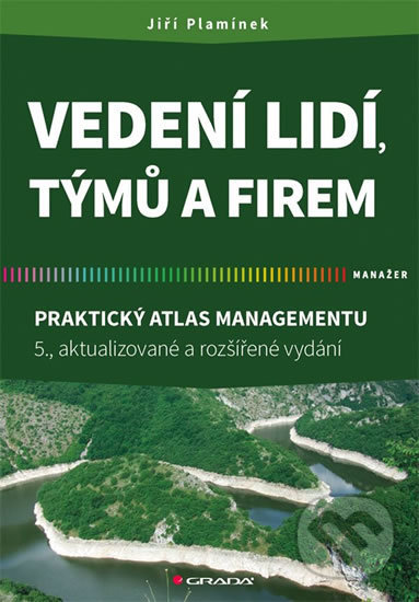 Kniha: Vedení lidí, týmů a firem (Jiří Plamínek). Grada, 2018 Kniha: Vedení lidí, týmů a firem (Jiří Plamínek). Grada, 2018