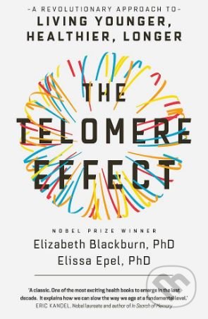 Kniha: The Telomere Effect (Elissa Epel a Elizabeth Blackburn). Orion, 2018 Kniha: The Telomere Effect (Elissa Epel a Elizabeth Blackburn). Orion, 2018