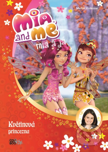 Kniha: Mia a já: Květinová princezna (Isabella Mohn). CooBoo CZ, 2018 Kniha: Mia a já: Květinová princezna (Isabella Mohn). CooBoo CZ, 2018