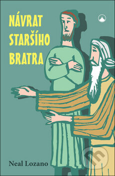 Kniha: Návrat staršího bratra (Neal Lozano). Karmelitánské nakladatelství, 2018 Kniha: Návrat staršího bratra (Neal Lozano). Karmelitánské nakladatelství, 2018
