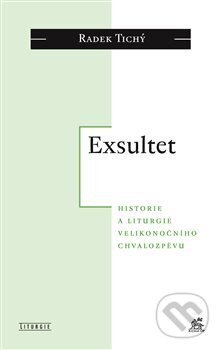 Kniha: Exsultet (Radek Tichý). Krystal OP, 2018 Kniha: Exsultet (Radek Tichý). Krystal OP, 2018