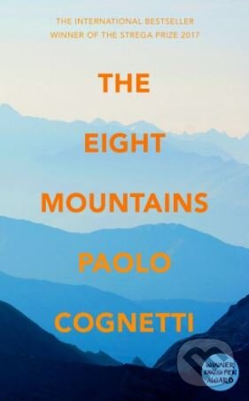 Kniha: The Eight Mountains (Paolo Cognetti). Harvill Secker, 2018 Kniha: The Eight Mountains (Paolo Cognetti). Harvill Secker, 2018