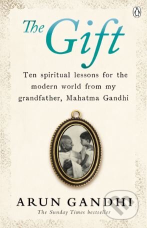 Kniha: The Gift (Arun Gandhi). Penguin Books, 2018 Kniha: The Gift (Arun Gandhi). Penguin Books, 2018
