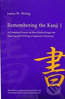 Kniha: Remembering the Kanji 1 (James W. Heisig). Hawaii, 2011 Kniha: Remembering the Kanji 1 (James W. Heisig). Hawaii, 2011