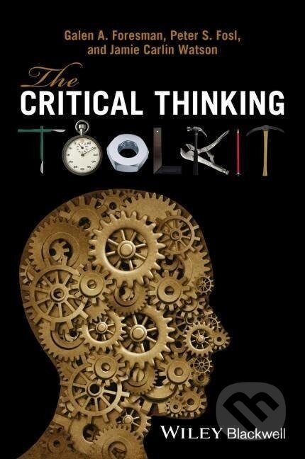 Kniha: Foresman, G: Critical Thinking Toolkit (Galen A. Foresman, Jamie C. Watson a Peter S. Fosl). John Wiley & Sons, 2016 Kniha: Foresman, G: Critical Thinking Toolkit (Galen A. Foresman, Jamie C. Watson a Peter S. Fosl). John Wiley & Sons, 2016