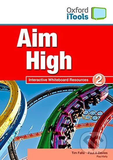 Kniha: Aim High 2 iTools (A. Paul Davies a Tim Falla). Oxford University Press, 2011 Kniha: Aim High 2 iTools (A. Paul Davies a Tim Falla). Oxford University Press, 2011