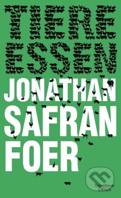 Kniha: Tiere Essen (Jonathan Safran Foer). Kiepenheuer and Witsch, 2010 Kniha: Tiere Essen (Jonathan Safran Foer). Kiepenheuer and Witsch, 2010