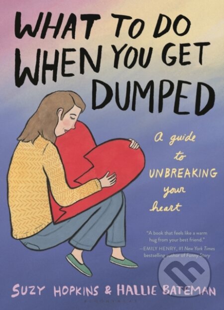 Kniha: What to Do When You Get Dumped (Suzy Hopkins). Bloomsbury, 2025 Kniha: What to Do When You Get Dumped (Suzy Hopkins). Bloomsbury, 2025