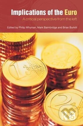 Kniha: Implications of the Euro (Mark Baimbridge). Routledge, 2005 Kniha: Implications of the Euro (Mark Baimbridge). Routledge, 2005