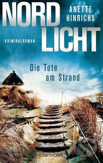 Kniha: Nordlicht - Die Tote am Strand : Kriminalroman (Anette Hinrichs). , 2019 Kniha: Nordlicht - Die Tote am Strand : Kriminalroman (Anette Hinrichs). , 2019