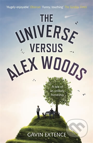 Kniha: The Universe versus Alex Wood (Gavin Extence). Hodder, 2016 Kniha: The Universe versus Alex Wood (Gavin Extence). Hodder, 2016