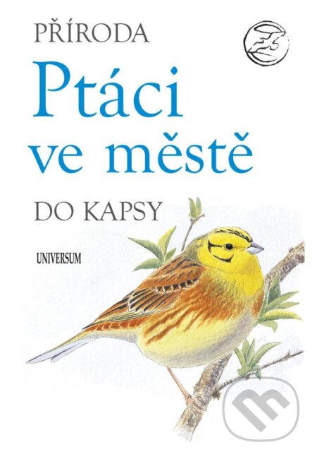 Kniha: Ptáci ve městě (Universum). Universum, 2025 Kniha: Ptáci ve městě (Universum). Universum, 2025