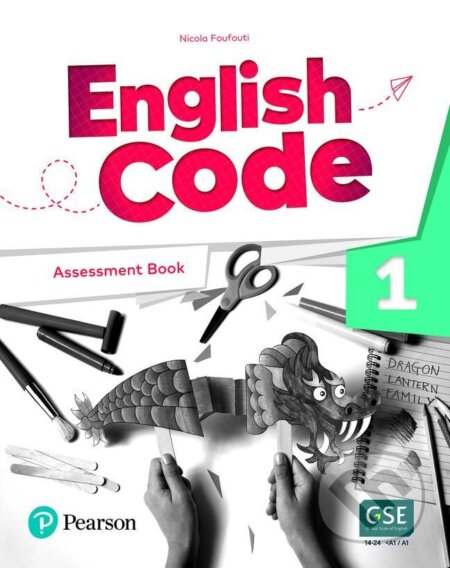 Kniha: English Code Level 1 Assessment Book (Nicola Foufouti). Pearson, 2022 Kniha: English Code Level 1 Assessment Book (Nicola Foufouti). Pearson, 2022
