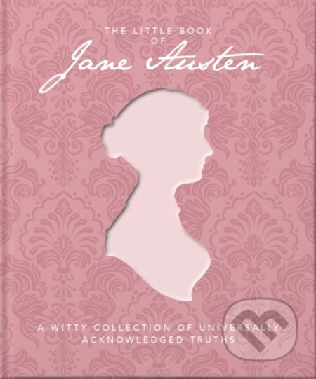 Kniha: The Little Book of Jane Austen (Orange Hippo). , 2021 Kniha: The Little Book of Jane Austen (Orange Hippo). , 2021