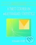 Kniha: A First Course in Multivariate Statistics (Bernard Flury). Springer New York, 1997 Kniha: A First Course in Multivariate Statistics (Bernard Flury). Springer New York, 1997