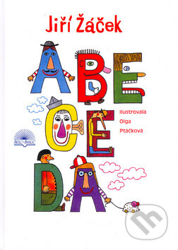 Kniha: Abeceda (Jiří Žáček a Olga Ptáčková). Šulc - Švarc, 2005 Kniha: Abeceda (Jiří Žáček a Olga Ptáčková). Šulc - Švarc, 2005
