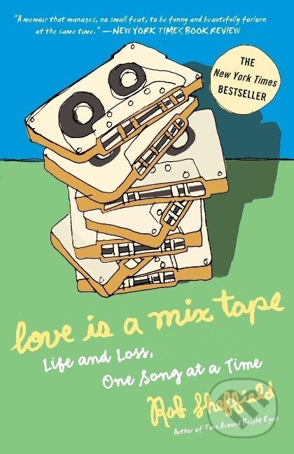 Kniha: Love Is a Mix Tape (Rob Sheffield). Penguin Books, 2007 Kniha: Love Is a Mix Tape (Rob Sheffield). Penguin Books, 2007