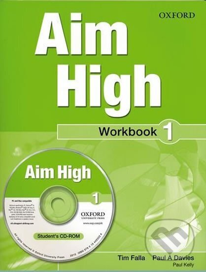 Kniha: Aim High 1 Workbook + CD-ROM (A. Paul Davies a Tim Falla). Oxford University Press, 2010 Kniha: Aim High 1 Workbook + CD-ROM (A. Paul Davies a Tim Falla). Oxford University Press, 2010