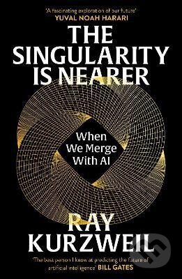 Kniha: Singularity is Nearer (Ray Kurzweil). Vintage, 2025 Kniha: Singularity is Nearer (Ray Kurzweil). Vintage, 2025