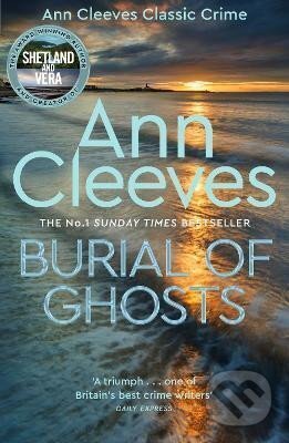 Kniha: Burial of Ghosts (Ann Cleevesová). Pan Macmillan, 2022 Kniha: Burial of Ghosts (Ann Cleevesová). Pan Macmillan, 2022