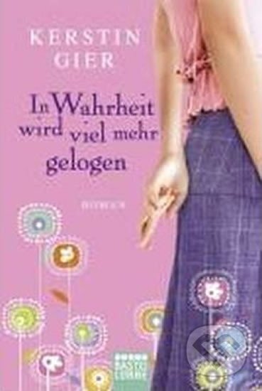 Kniha: In Wahrheit wird viel mehr gel (Kerstin Gierová). Bastei Lübbe, 2011 Kniha: In Wahrheit wird viel mehr gel (Kerstin Gierová). Bastei Lübbe, 2011