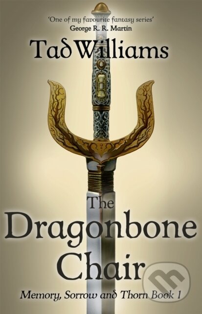 Kniha: The Dragonbone Chair (Williams Tad). Hodder and Stoughton, 2016 Kniha: The Dragonbone Chair (Williams Tad). Hodder and Stoughton, 2016