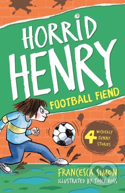 Kniha: Football Fiend (Francesca Simon). Orion, 2010 Kniha: Football Fiend (Francesca Simon). Orion, 2010